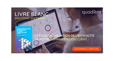 LE GUIDE D’ÉVALUATION DE L’EFFICACITE DE VOTRE COMMUNICATION CLIENT :