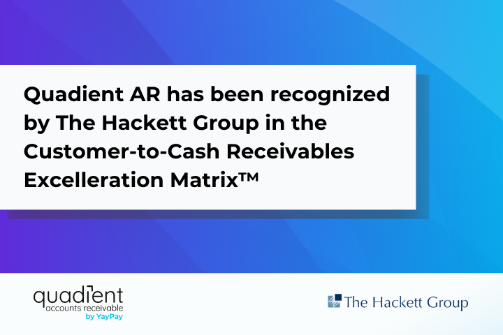 Quadient recognized by The Hackett Group in the Customer-to-Cash Receivables Excelleration Matrix™