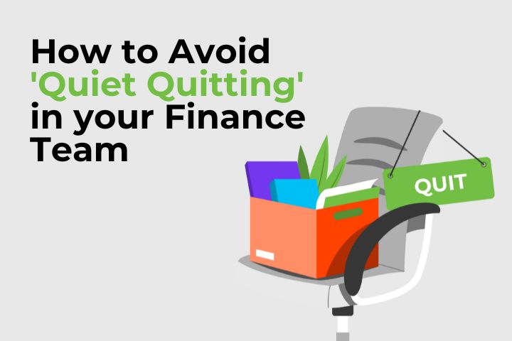 How to Avoid Quiet Quitting in Your Finance Team
