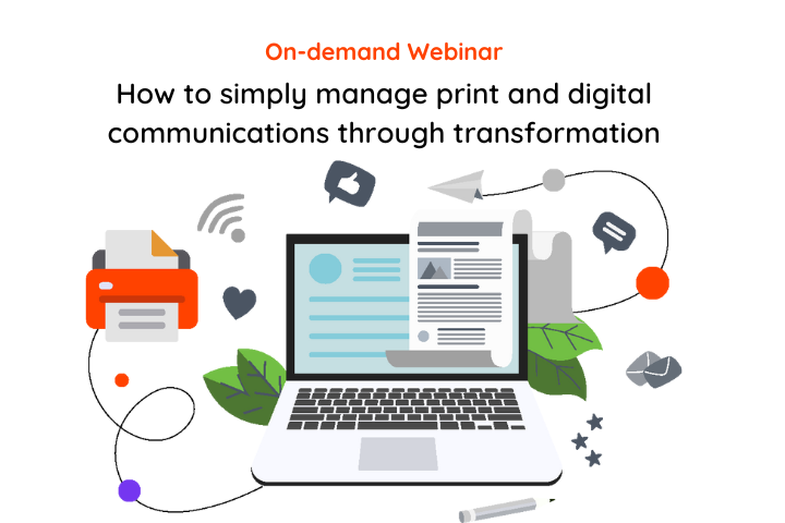 How to Simply Manage Print and Digital Communications Through Transformation Webinar