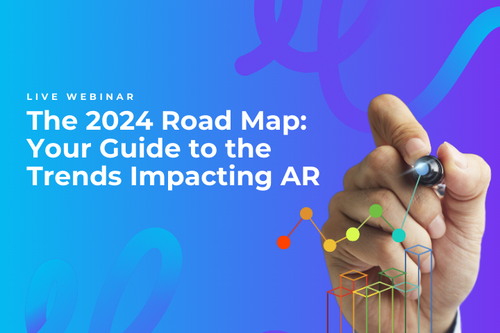 The 2024 Roadmap: Your Guide to the Trends Impacting AR 