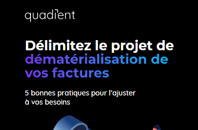 Délimitez le projet de dématérialisation de vos factures 