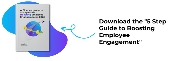 "Finance Leader’s 5 Step Guide to Boosting Employee Engagement”