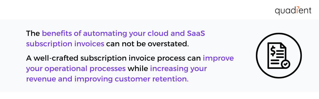 The benefits of automating your cloud and SaaS subscription invoices can not be overstated.  