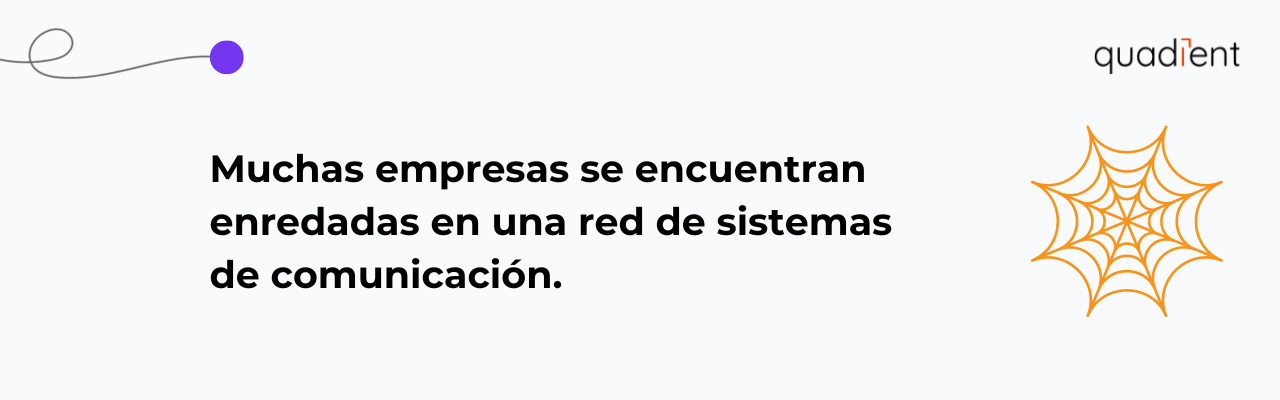 •	Muchas empresas se encuentran enredadas en una red de sistemas de comunicación.