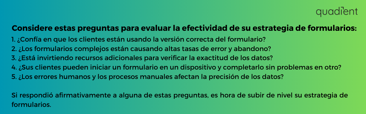 •	Considere estas preguntas para evaluar la efectividad de su estrategia de formularios