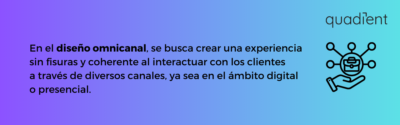 •	En el diseño omnicanal, se busca crear una experiencia sin fisuras y coherente al interactuar con los clientes a través de diversos canales, ya sea en el ámbito digital o presencial.