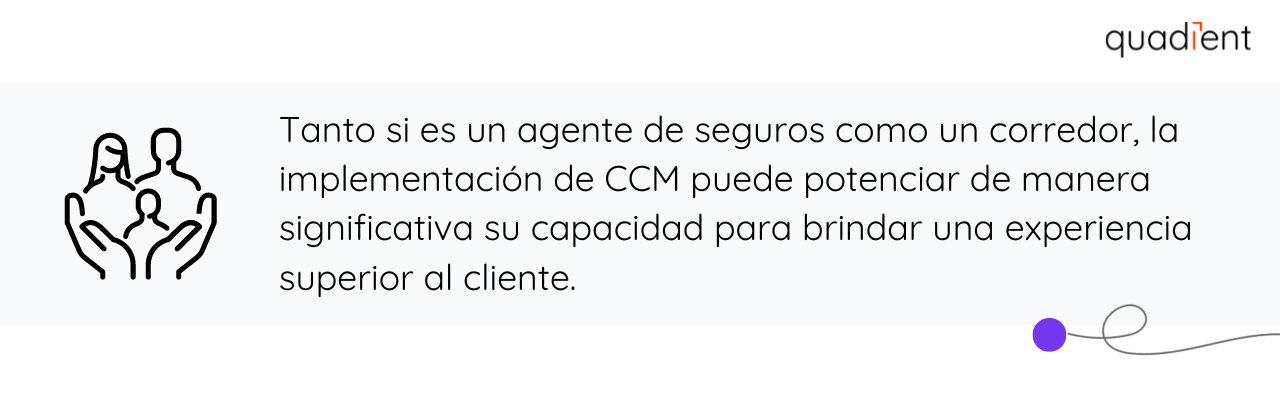 Tanto si es un agente de securos como un corredor, la impelemtacion de CCM puede pontencair de manera siignificativa su capacidad para brindar una experencia superior al cliente