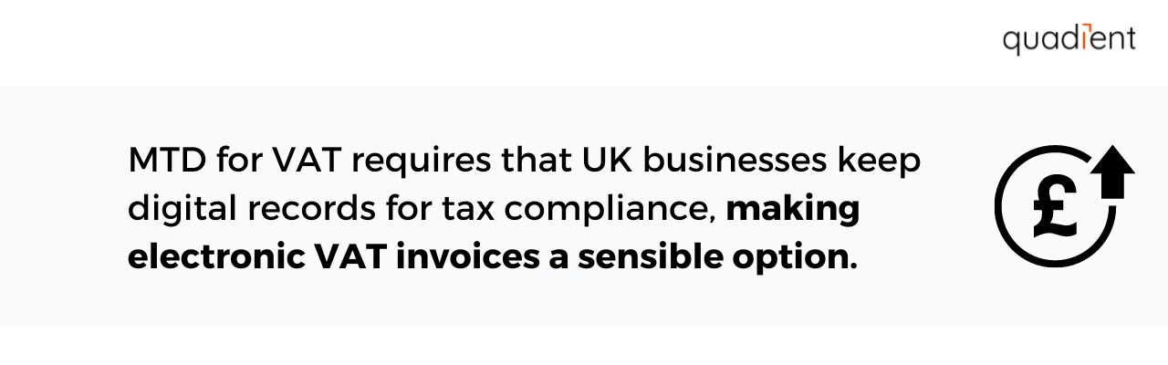 MTD for VAT requires that UK businesses keep digital records for tax compliance, making electronic VAT a sensible option