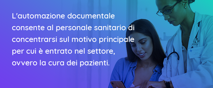 Document automation enables healthcare staff to focus on the primary reason they entered the field: patient care.