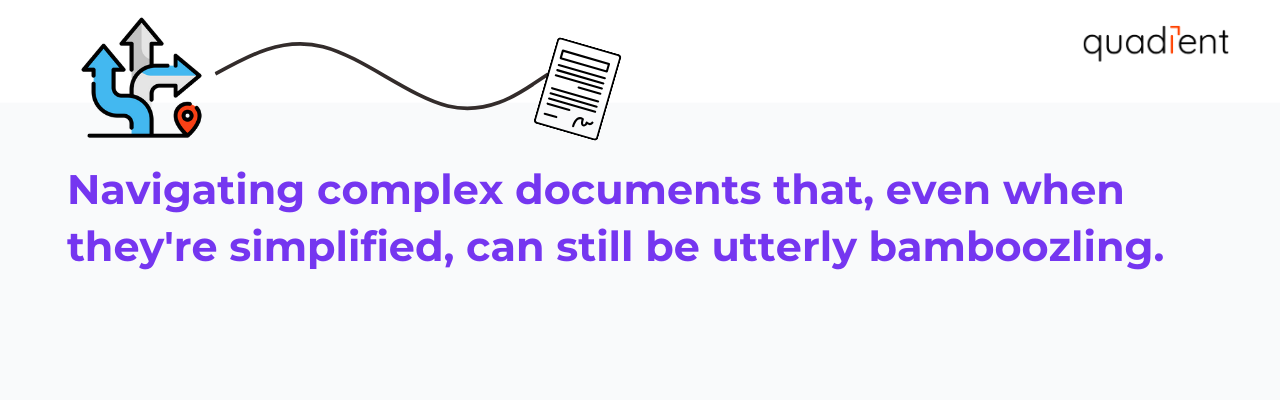 Navigating complex documents that, even when they're simplified, can still be utterly bamboozling.