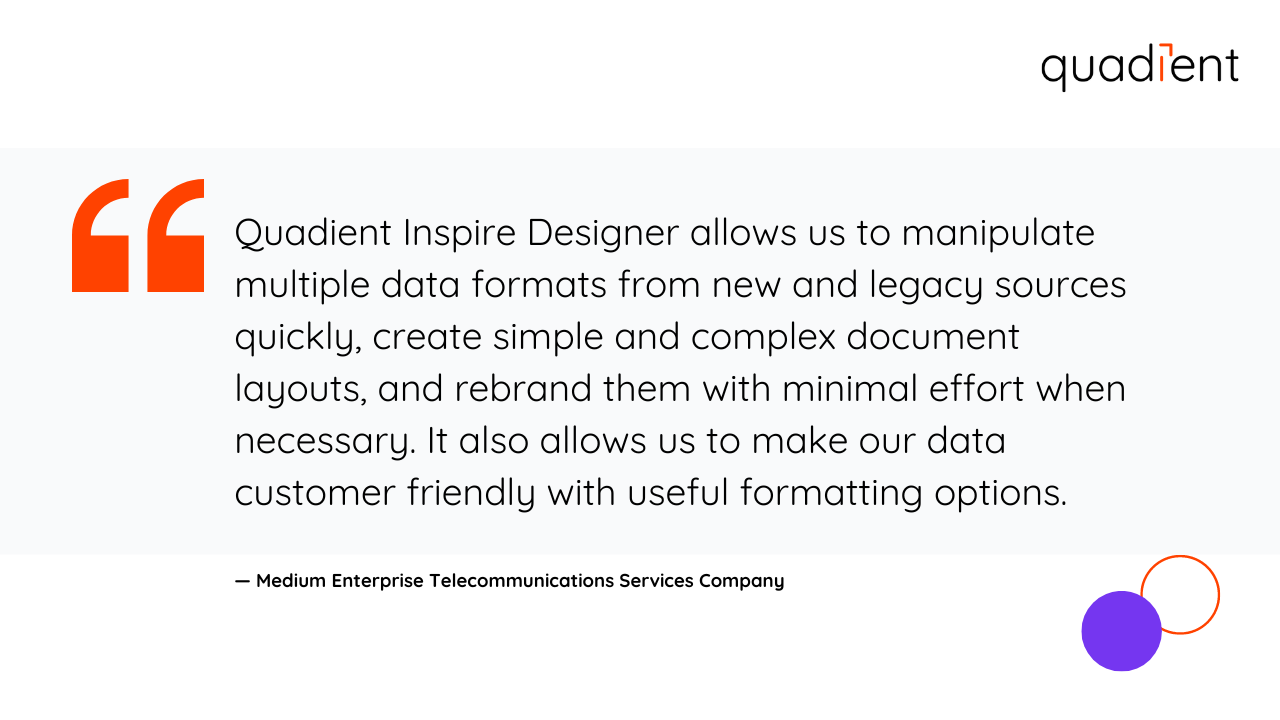 Quadient Inspire Designer allows us to manipulate multiple data formats from new and legacy sources