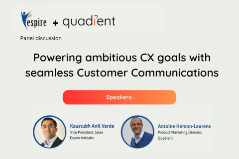 Quadient + Espire: Powering your ambitious CX goals with seamless customer communications