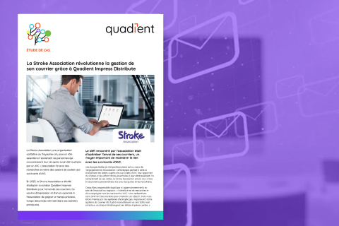 La Stroke Association révolutionne la gestion de son courrier grâce à Quadient Impress Distribute