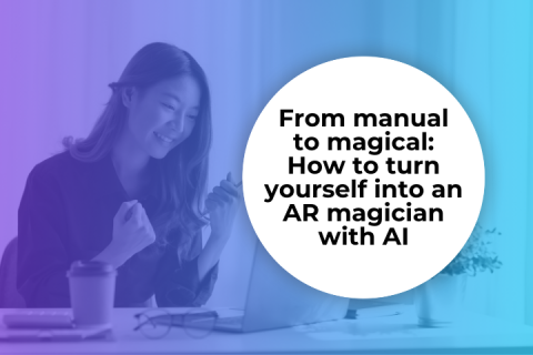 From manual to magical: How to turn yourself into an AR magician with AI
