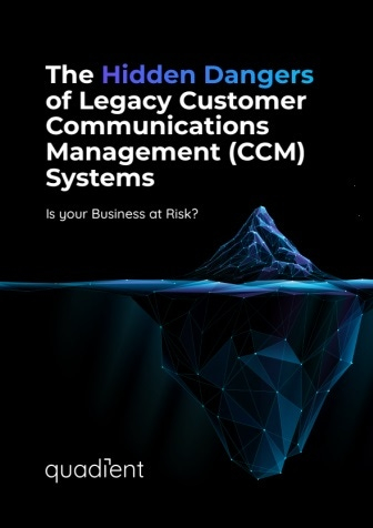 The Hidden Dangers of Legacy Customer Communications Management (CCM) Systems