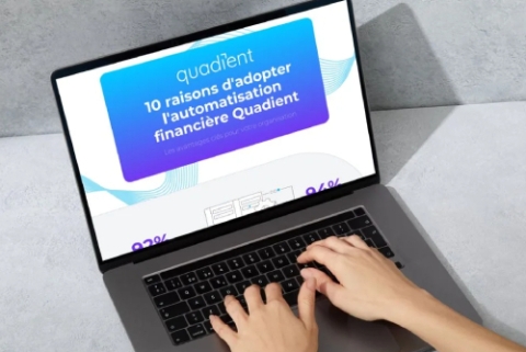 10 raisons d'adopter l'automatisation financière Quadient